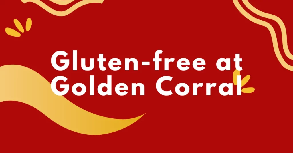 Gluten-free at Golden Corral