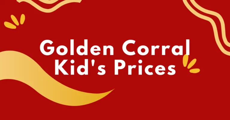 Golden Corral Kid’s Prices