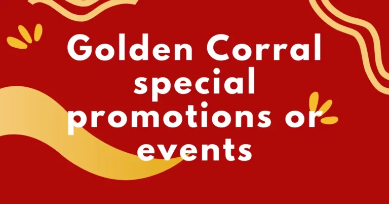 Does Golden Corral offer any special promotions or events?