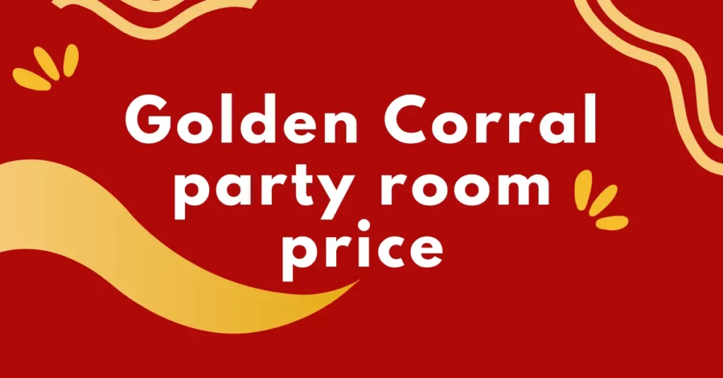 Golden Corral party room price