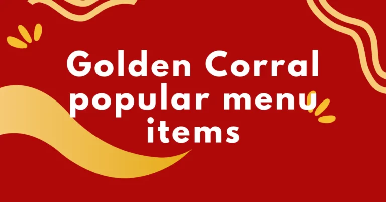 Golden Corral popular menu items