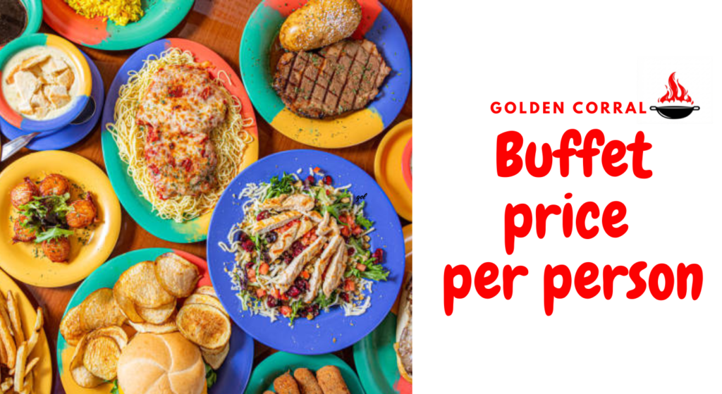 Golden Corral Buffet Prices Per Person